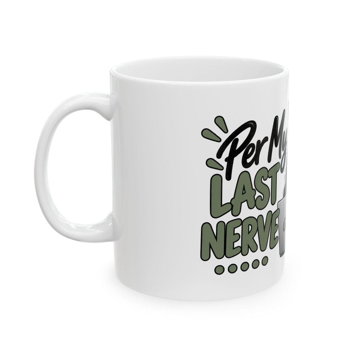 Per My Last Nerve….. Office Cat Mug