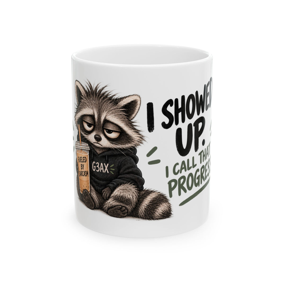 "I Showed Up. I Call That Progress." - Tired Raccoon Mug